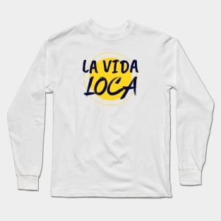 La Vida Loca Sunny Design Long Sleeve T-Shirt